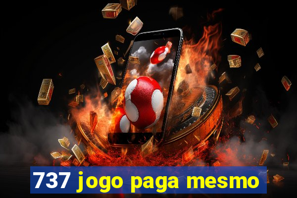 737 jogo paga mesmo